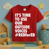 ItS Time To Use Our Outside Voice Red For Ed Toddler T-Shirt