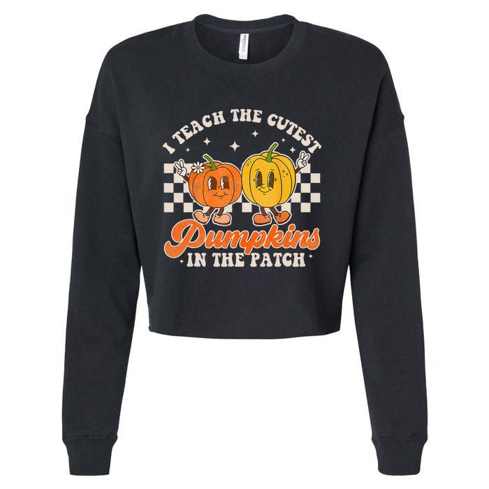 I Teach The Cutest Pumpkins In The Patch Retro Teacher Fall Cropped Pullover Crew