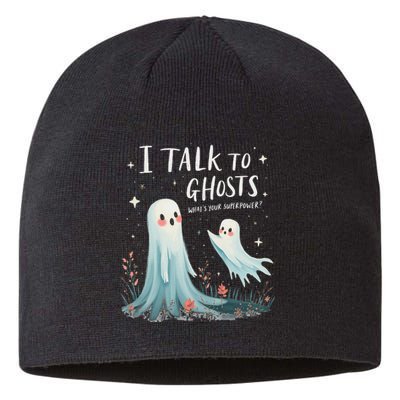 I Talk To Ghosts WhatS Your Superpower Cute Halloween Ghost Sustainable Beanie