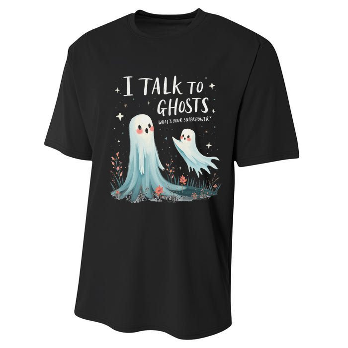 I Talk To Ghosts WhatS Your Superpower Cute Halloween Ghost Performance Sprint T-Shirt