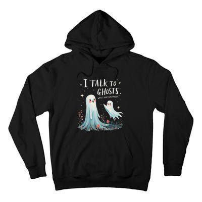 I Talk To Ghosts WhatS Your Superpower Cute Halloween Ghost Tall Hoodie