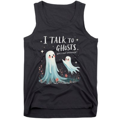 I Talk To Ghosts WhatS Your Superpower Cute Halloween Ghost Tank Top