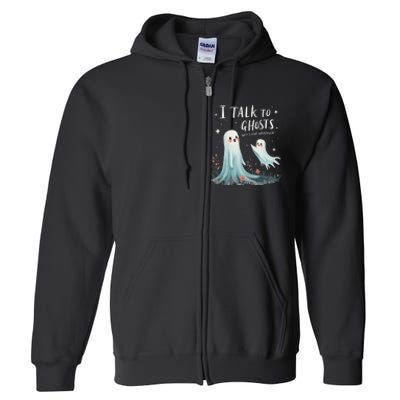 I Talk To Ghosts WhatS Your Superpower Cute Halloween Ghost Full Zip Hoodie