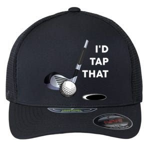 I'd Tap That Funny Golf Ball For Golfing Players Flexfit Unipanel Trucker Cap