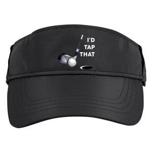 I'd Tap That Funny Golf Ball For Golfing Players Adult Drive Performance Visor