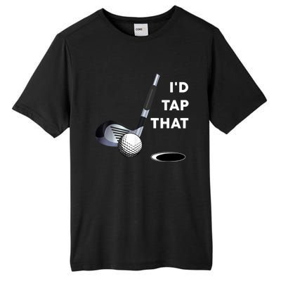 I'd Tap That Funny Golf Ball For Golfing Players Tall Fusion ChromaSoft Performance T-Shirt