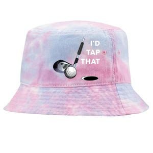 I'd Tap That Funny Golf Ball For Golfing Players Tie-Dyed Bucket Hat