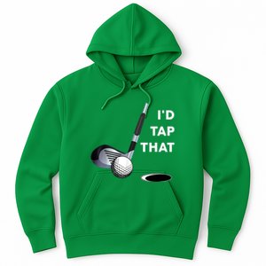 I'd Tap That Funny Golf Ball For Golfing Players Hoodie