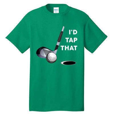 I'd Tap That Funny Golf Ball For Golfing Players Tall T-Shirt