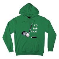 I'd Tap That Funny Golf Ball For Golfing Players Tall Hoodie