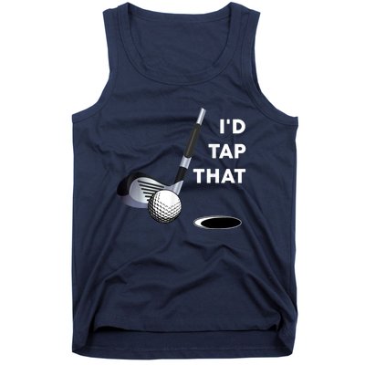 I'd Tap That Funny Golf Ball For Golfing Players Tank Top