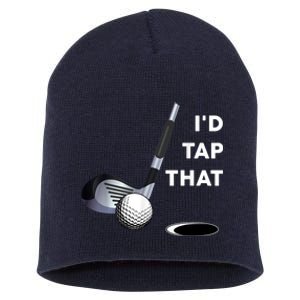 I'd Tap That Funny Golf Ball For Golfing Players Short Acrylic Beanie