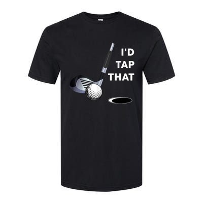 I'd Tap That Funny Golf Ball For Golfing Players Softstyle CVC T-Shirt