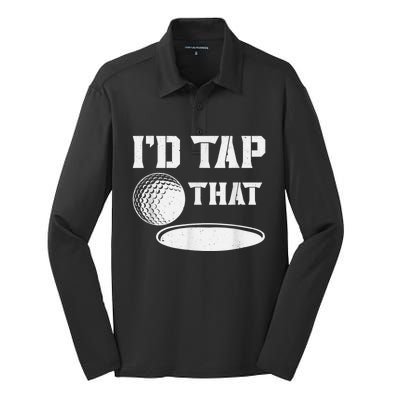 I'd Tap That Funny Golf Ball For Golfing Players Silk Touch Performance Long Sleeve Polo