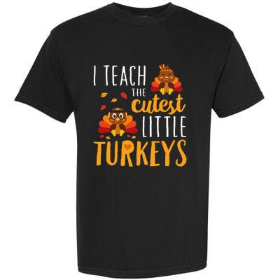 I Teach The Cutest Little Turkeys School Thankful Garment-Dyed Heavyweight T-Shirt