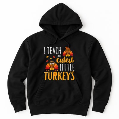 I Teach The Cutest Little Turkeys School Thankful Hoodie