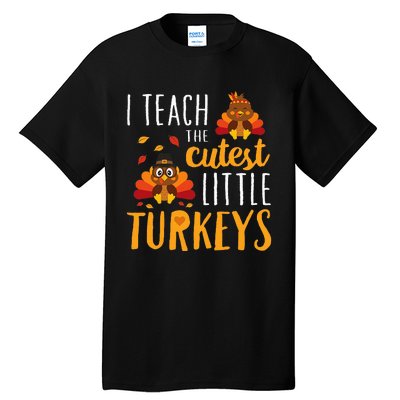 I Teach The Cutest Little Turkeys School Thankful Tall T-Shirt