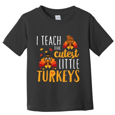 I Teach The Cutest Little Turkeys School Thankful Toddler T-Shirt