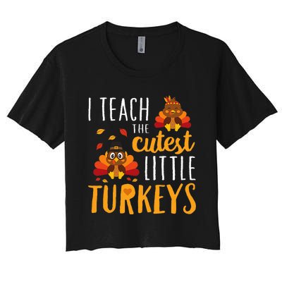 I Teach The Cutest Little Turkeys School Thankful Women's Crop Top Tee