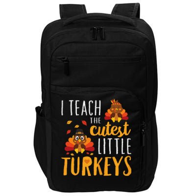 I Teach The Cutest Little Turkeys School Thankful Impact Tech Backpack