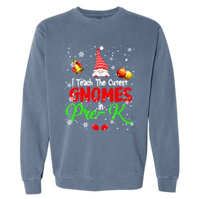 I Teach The Cutest Gnomes In Prek Xmas Teacher Gnome Gift Garment-Dyed Sweatshirt