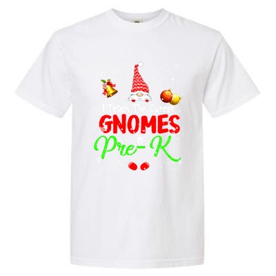 I Teach The Cutest Gnomes In Prek Xmas Teacher Gnome Gift Garment-Dyed Heavyweight T-Shirt