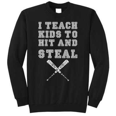 I Teach To Hit And Steal Baseball Coach Tall Sweatshirt