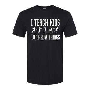 I Teach To Throw Things Track & Field Coach Softstyle CVC T-Shirt