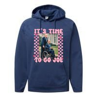 Its Time To Go Joe Funny Trump 2024 Performance Fleece Hoodie