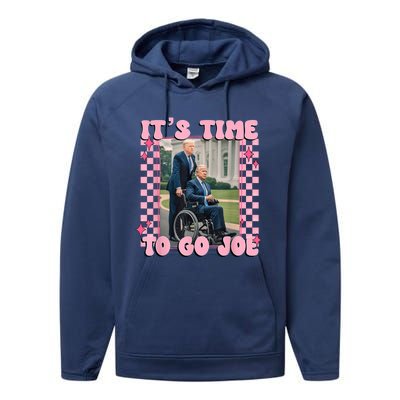 Its Time To Go Joe Funny Trump 2024 Performance Fleece Hoodie