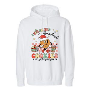 I Teach The Smartest Cookies Teacher Christmas Holiday Party Garment-Dyed Fleece Hoodie