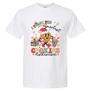 I Teach The Smartest Cookies Teacher Christmas Holiday Party Garment-Dyed Heavyweight T-Shirt