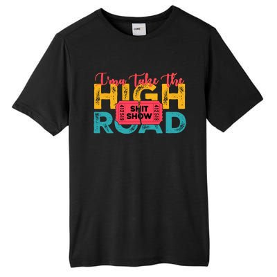 IMa Take The High Road Shitshow Vintage Design Tall Fusion ChromaSoft Performance T-Shirt