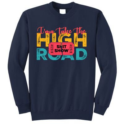 IMa Take The High Road Shitshow Vintage Design Tall Sweatshirt