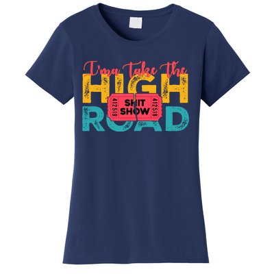 IMa Take The High Road Shitshow Vintage Design Women's T-Shirt