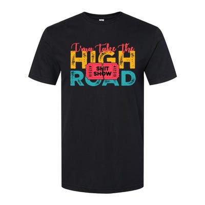 IMa Take The High Road Shitshow Vintage Design Softstyle CVC T-Shirt