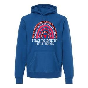 I Teach The Sweetest Hearts Teacher Rainbow Valentines Day Funny Gift Premium Hoodie