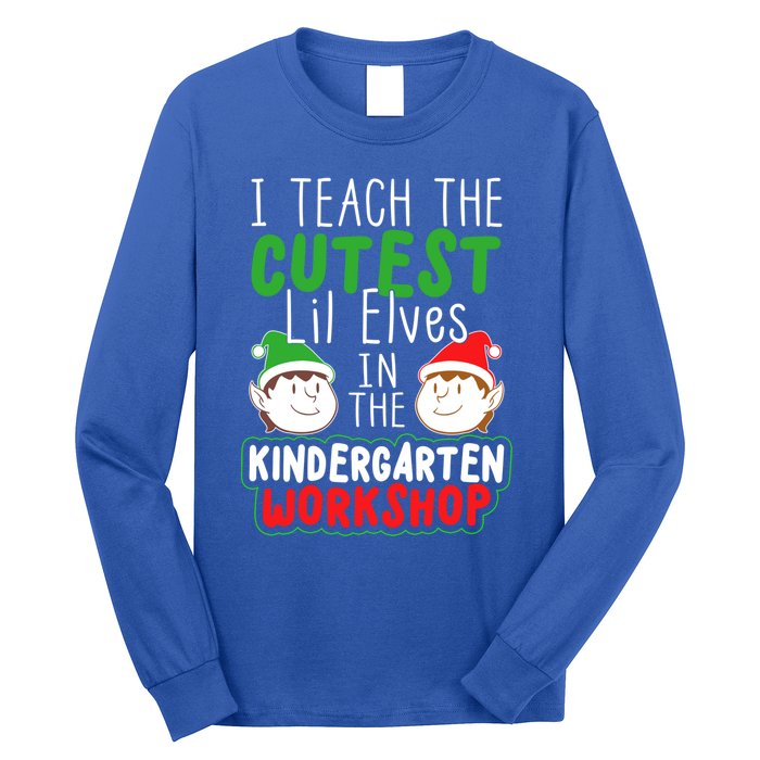 I Teach The Cutest Little In The Kindergarten Workshop Gift Long Sleeve Shirt