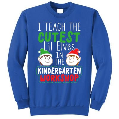 I Teach The Cutest Little In The Kindergarten Workshop Gift Sweatshirt