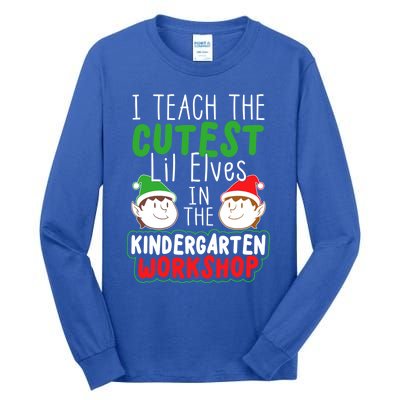 I Teach The Cutest Little In The Kindergarten Workshop Gift Tall Long Sleeve T-Shirt