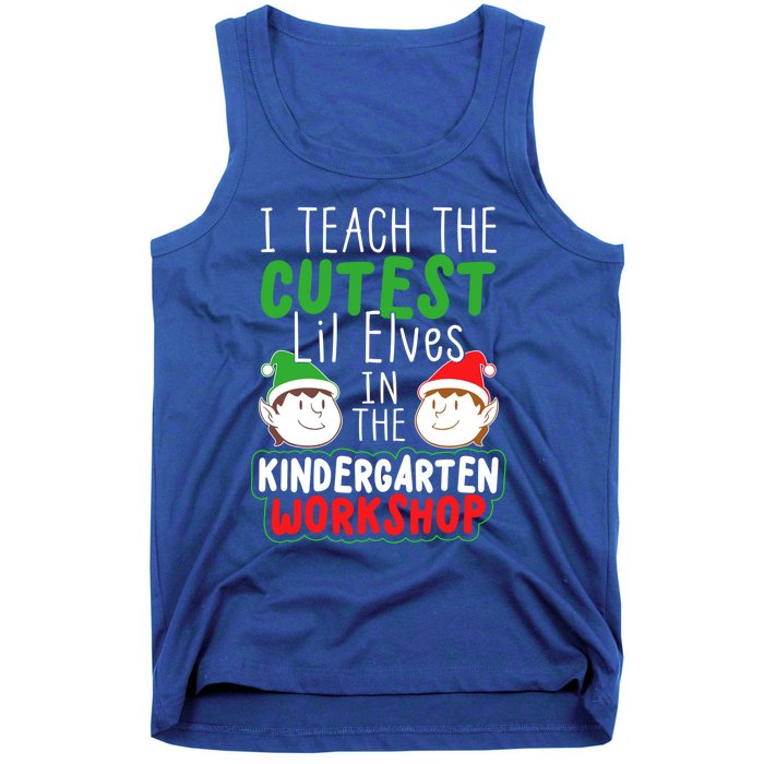 I Teach The Cutest Little In The Kindergarten Workshop Gift Tank Top