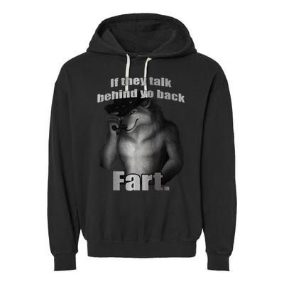 If They Talk Behind Your Back Fart Garment-Dyed Fleece Hoodie