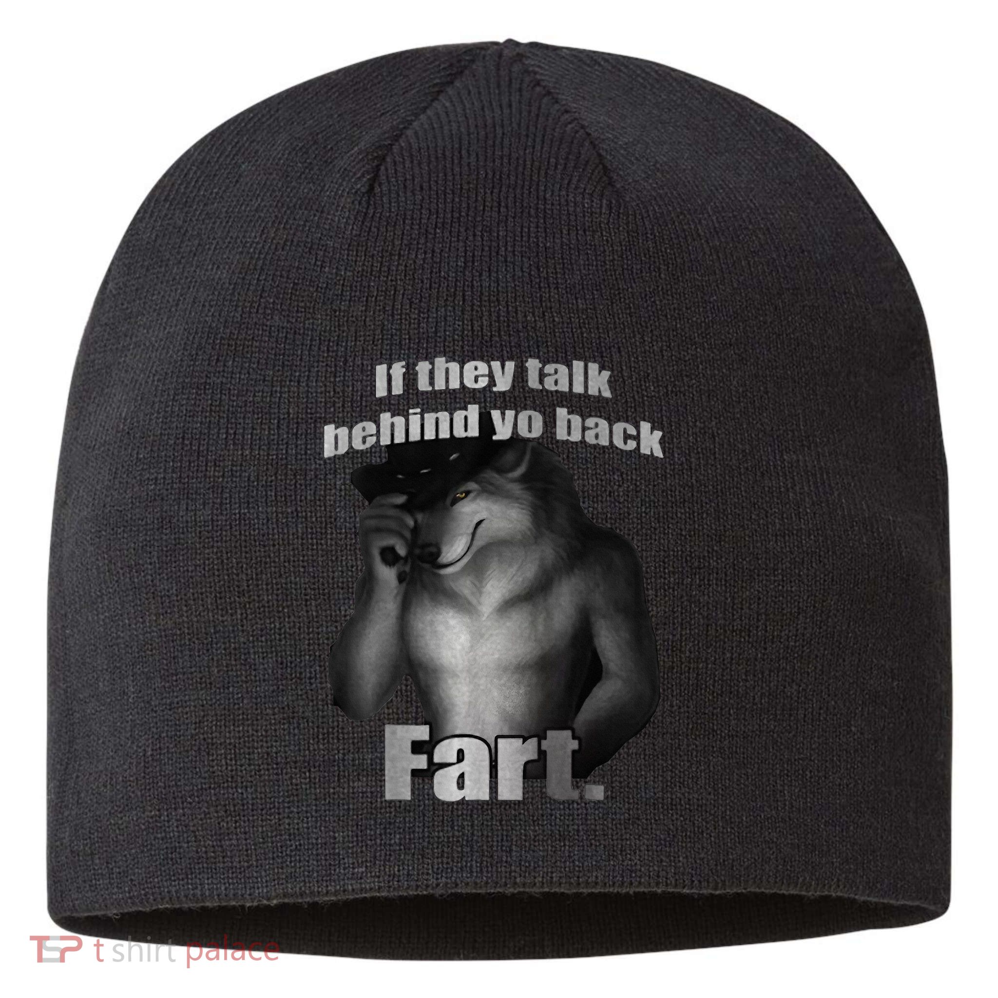 If They Talk Behind Your Back Fart Sustainable Beanie