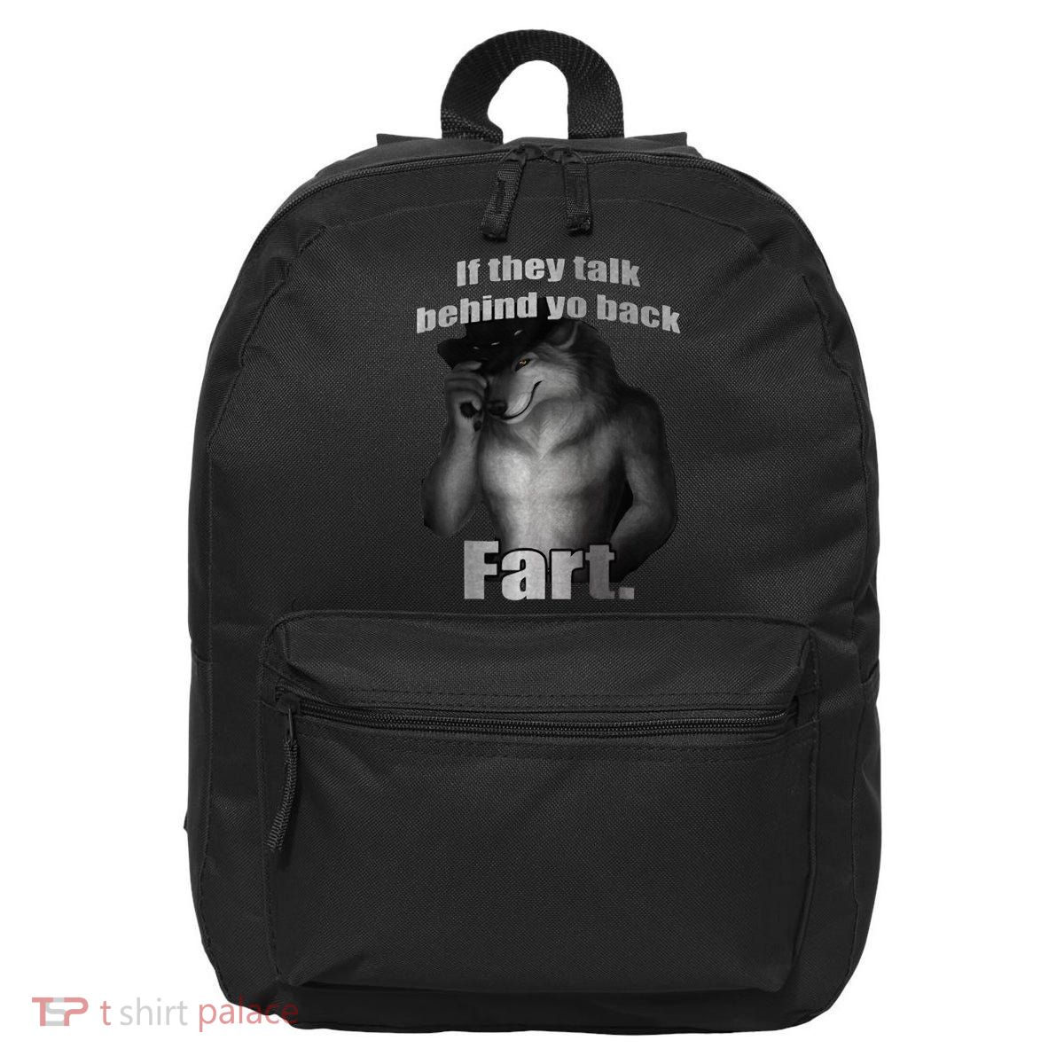If They Talk Behind Your Back Fart 16 in Basic Backpack