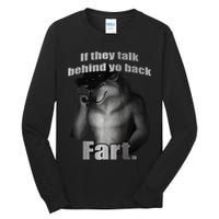 If They Talk Behind Your Back Fart Tall Long Sleeve T-Shirt
