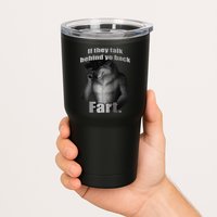 If They Talk Behind Your Back Fart Tumbler
