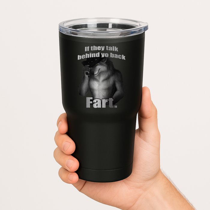 If They Talk Behind Your Back Fart Tumbler