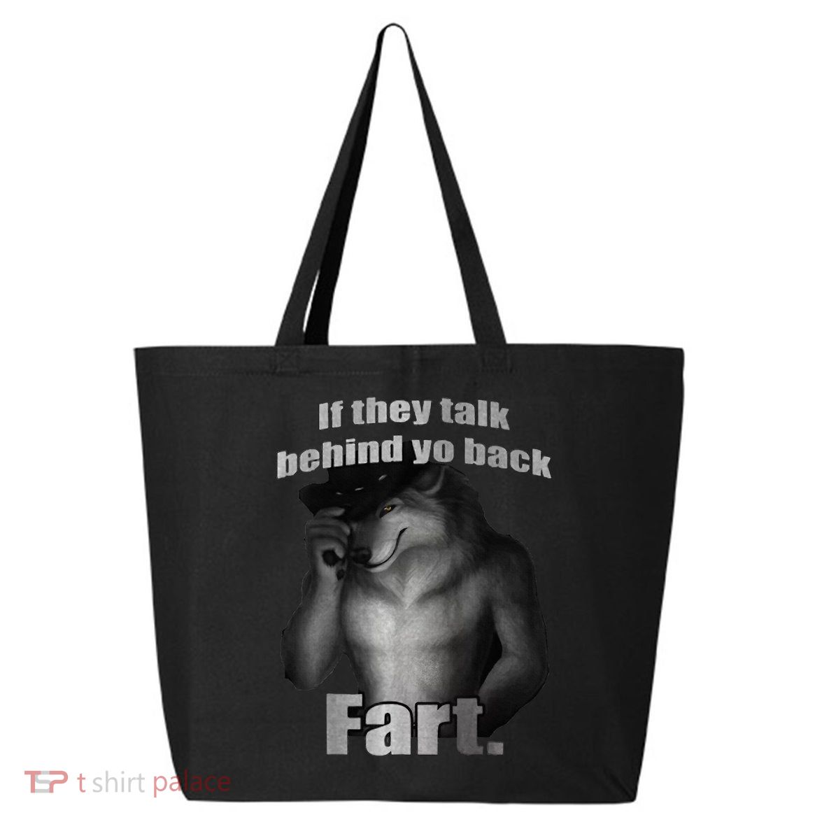 If They Talk Behind Your Back Fart 25L Jumbo Tote