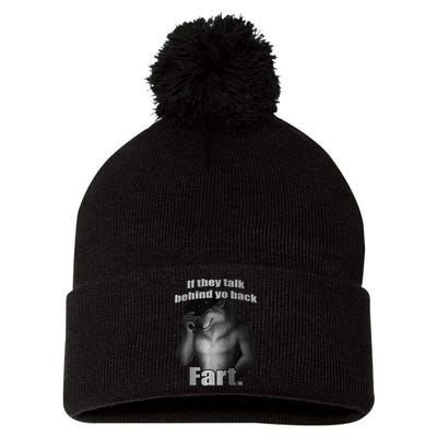 If They Talk Behind Your Back Fart Pom Pom 12in Knit Beanie