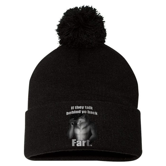 If They Talk Behind Your Back Fart Pom Pom 12in Knit Beanie
